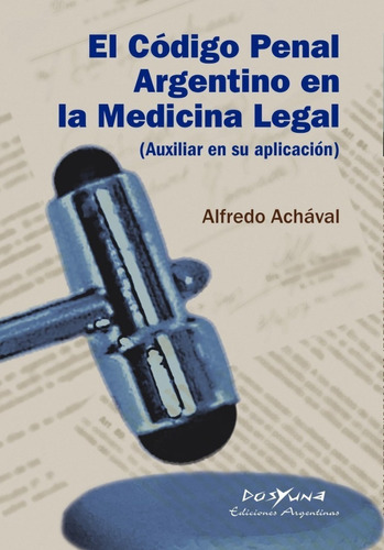 El Código Penal En Medicina Legal Achával Dosyuna Tienda