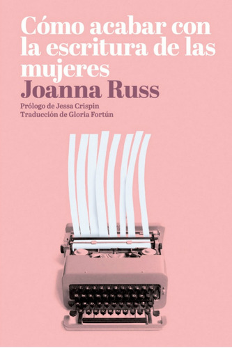 Cómo Acabar Con La Escritura De Las Mujeres - Joanna Russ