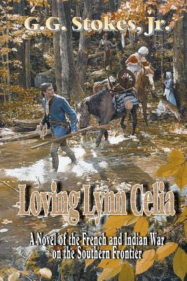 Libro Loving Lynn Celia: A Novel Of The French And Indian...