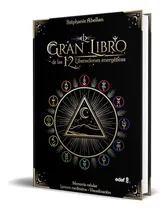 Comprar Libro El Gran Libro De Las 12 Liberaciones Energéticas, De Stéphanie Abellan. Editorial Edaf, Tapa Blanda En Español, 2024