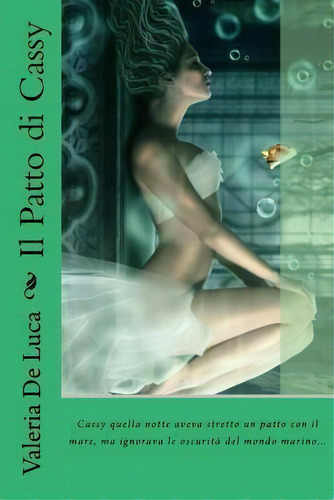 Il Patto Di Cassy, De Valeria De Luca. Editorial Createspace Independent Publishing Platform, Tapa Blanda En Italiano