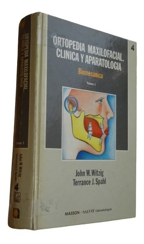 Ortopedia Maxilofacial. Clínica Y Aparatología Biomecánica 1