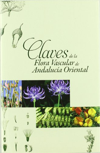 Claves De La Flora Vascular De Andalucia Oriental -fuera De