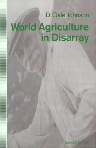 World Agriculture In Disarray, De David Gale Johnson. Editorial Palgrave Macmillan, Tapa Blanda En Inglés