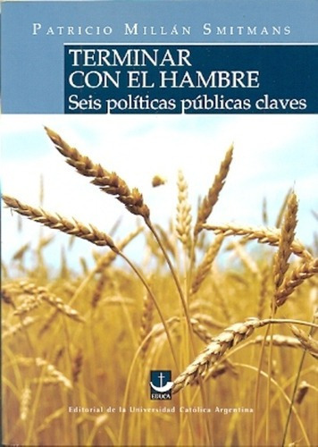 Terminar Con El Hambre - Millàn Smitmans, Patricio, De Millàn Smitmans, Patricio. Editorial Educa En Español