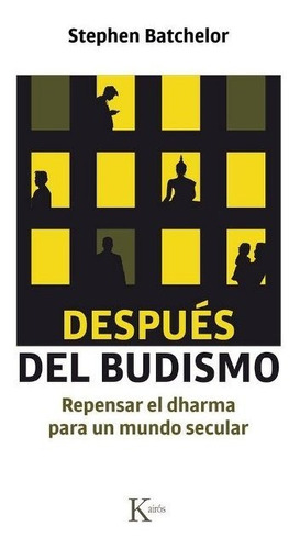 Despues Del Budismo . Repensar El Dharma Para Un Mundo Secul