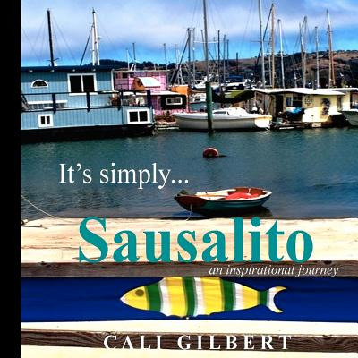 Libro It's Simply...sausalito: An Inspirational Journey -...