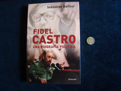 Fidel Castro, Una Biografia Politica. Balfour. Nuevo
