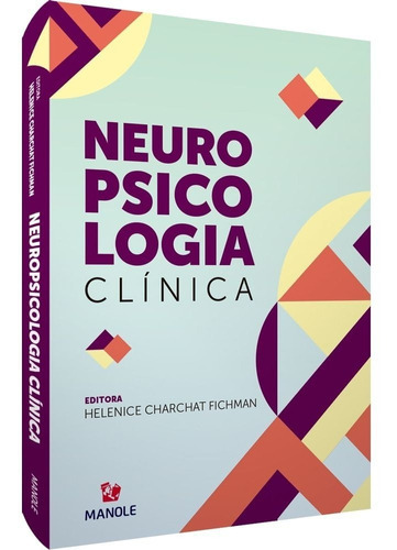 Neuropsicologia Clínica 1ª Edição, De Helenice Charchat Fichman. Editora Manole, Capa Mole, Edição 1ª Edição Em Português, 2021