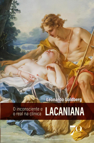 O Inconsciente E O Real Na Clínica Lacaniana, De Goldberg Leonardo. Editora Edições 70, Capa Mole Em Português, 2023