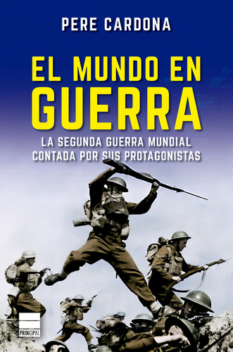 El Mundo En Guerra, De Cardona, Pere. 1, Vol. 1. Editorial Principal De Los Libros, Tapa Blanda, Edición 1 En Castellano, 2025