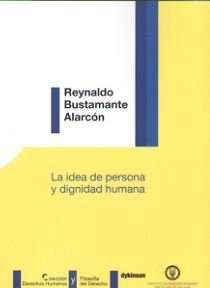 Idea De Persona Y Dignidad Humana,la - Bustamante Alarcon...