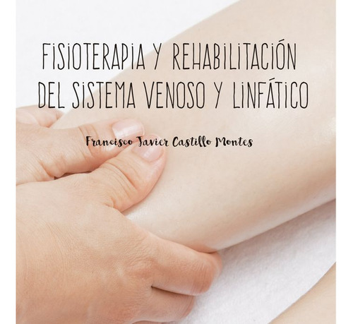 Libro Fisioterapia Y Rehabilitacion Del Sistema Venoso Y ...