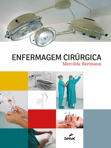 Enfermagem Cirúrgica, De Mercilda Bartmann., Vol. 1. Editorial Senac Sao Paulo, Capa Mole, Edição 1 Em Português, 2023