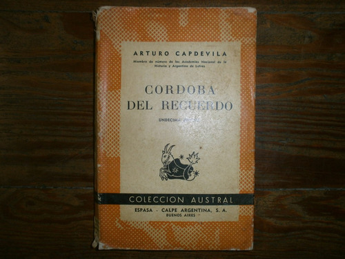 Cordoba Del Recuerdo Arturo Capdevila Espasa-calpe Bs As ´58