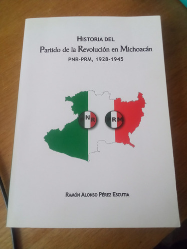 Historia Del Partido De La Revolución En Michoacán ...