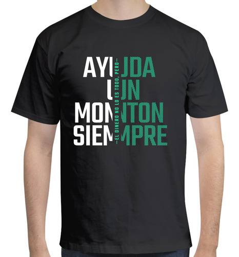 Playera Manga Corta El Dinero No Lo Es Todo - Frases - Moda