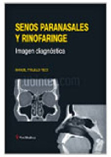SENOS PARANASALES Y RINOFARINGE, de TRUJILLO PECO. Editorial ARS medica, tapa dura en español, 2008