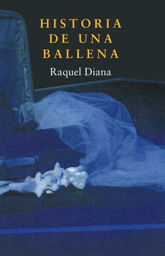 Historia De Una Ballena, De Raquel  Diana. Editorial Yaugurú, Tapa Blanda En Español