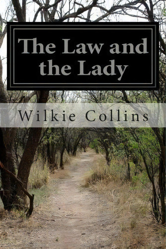 The Law And The Lady, De Wilkie Collins. Editorial Createspace Independent Publishing Platform, Tapa Blanda En Inglés