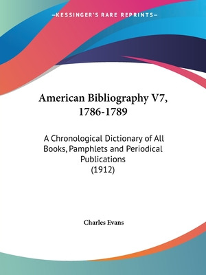 Libro American Bibliography V7, 1786-1789: A Chronologica...