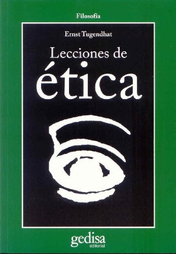 Lecciones De Ética, De Ernst Tugendhat. Editorial Gedisa, Tapa Blanda En Español