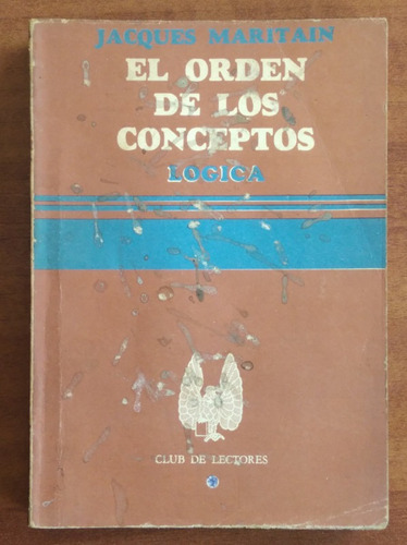 El Orden De Los Conceptos Lógica / Jacques Maritain