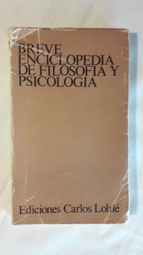 Breve Enciclopedia De Filosofia Y Psicologia  Carlos Lohle