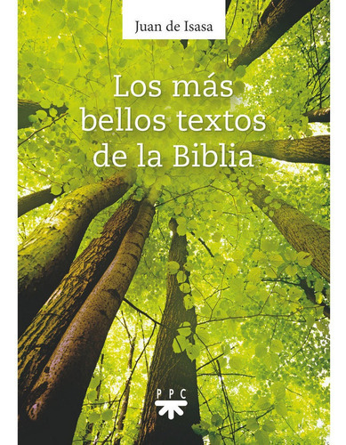 Los mÃÂ¡s bellos textos de la Biblia, de Juan de Isasa y González de Ubieta,. Editorial PPC EDITORIAL, tapa blanda en español