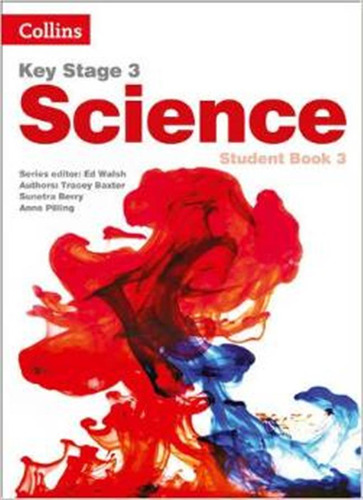 Key Stage 3 Science- Book 3 - Pupil`s - Collins / Baxter, Be