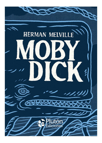 Moby Dick Libro Ilustrado Tapa Dura - Plutón Ediciones