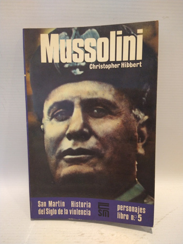 Mussolini Christopher Hibbert San Martin