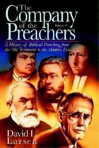 The Company Of The Preachers, Vol 2, De David L Larsen. Editorial Kregel Academic Professional, Tapa Blanda En Inglés