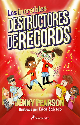 Los Increíbles Destructores De Récords, De Pearson, Jenny. Editorial Salamandra Infantil, Tapa Blanda, Edición 1.0 En Español, 2023