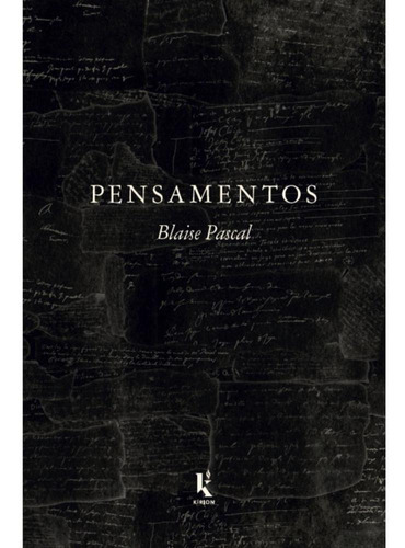 Pensamentos, De Blaise Pascal. Editora Kírion, Capa Mole, Edição 1 Em Português, 2023