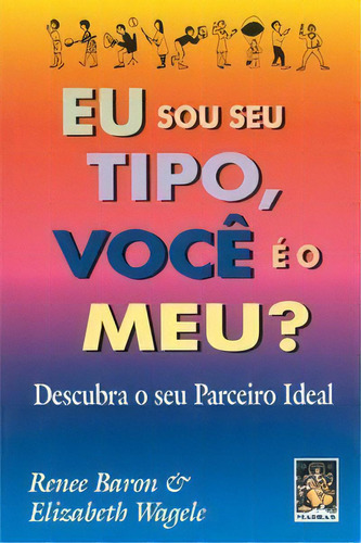 EU SOU SEU TIPO, VOCÊ É O MEU?, de Wagele Elizabeth. Editora MADRAS EDITORA em português