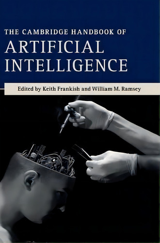 The Cambridge Handbook Of Artificial Intelligence, De Keith Frankish. Editorial Cambridge University Press, Tapa Dura En Inglés