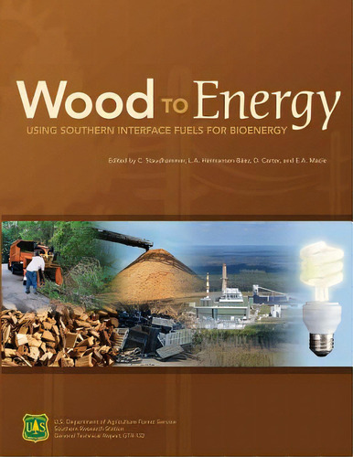 Wood To Energy: Using Southern Interface Fuels For Bio Energy, De U. S. Department Of Agriculture. Editorial Createspace, Tapa Blanda En Inglés