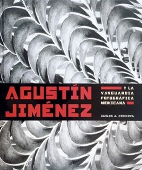 Libro Agustin Jimenez Y La Vanguardia Fotografica Mexicana D