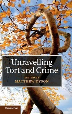 Unravelling Tort And Crime - Matthew Dyson