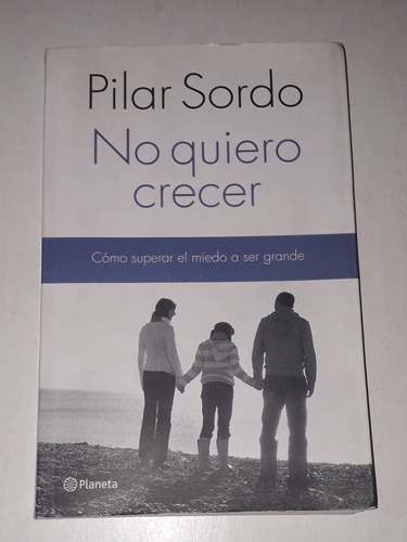 Libro No Quiero Crecer- Pilar Sordo 