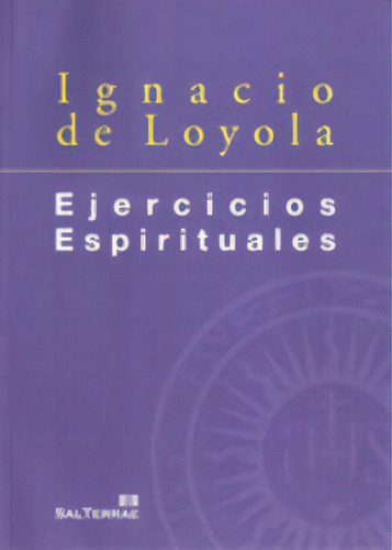 Ejercicios Espirituales, De Ignacio De Loyola. Editorial Sal Terrae, Tapa Blanda En Español