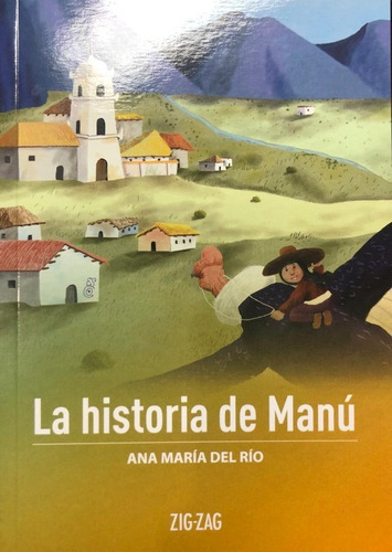 La historia de Manú Ana Maria del Rio Editorial Zig Zag Tapa blanda Español