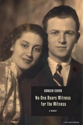 No One Bears Witness For The Witness, De Baruch Cohen. Editorial Rvp Press, Tapa Blanda En Inglés