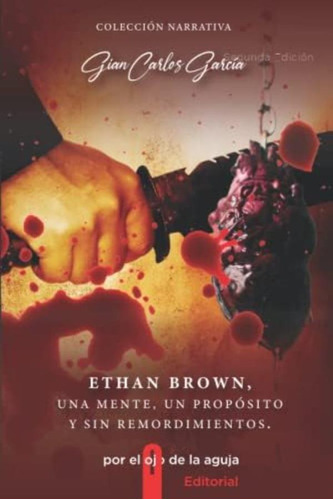 Libro: Ethan Brown, Una Mente, Un Propósito Y Sin Remordimie