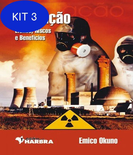 Kit 3 Livro Radiacao - Efeitos, Riscos E Beneficios