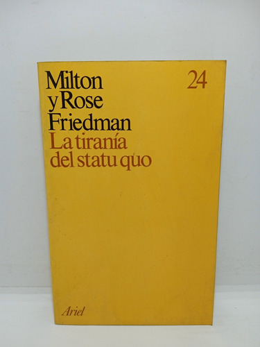 Imagen 1 de 7 de La Tiranía Del Statu Quo - Milton Y Rose Friedman - Nuevo 