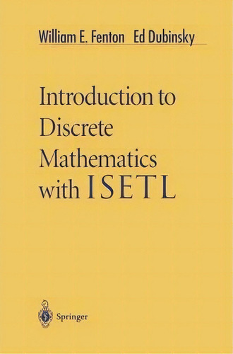 Introduction To Discrete Mathematics With Isetl, De William E. Fenton. Editorial Springer Verlag New York Inc, Tapa Dura En Inglés