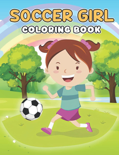 Libro: Soccer Girl Coloring Book: Ideal Coloring Pages With