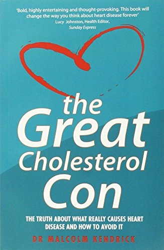 The Great Cholesterol Con: The Truth About What Really Caus, De Malcolm Kendrick. Editorial John Blake, Tapa Blanda En Inglés, 0000